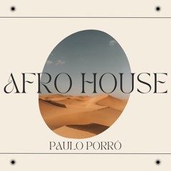 AFRO HOUSE Essentials Mix - Paulo Porró