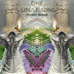 ONE. - Life/Lessons (Phrey Remix)