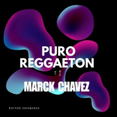 Reggaeton Party 2023 & 2024  Marck Chavez