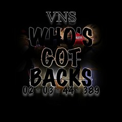 VNS - Who's Got Backs (Official Audio)