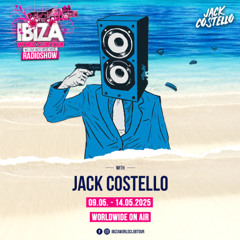 Ibiza World Club Tour Radioshow with Jack Costello (Week 19 - 2025)