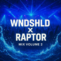 WNDSHLD X RAPTOR MIX VOL. 2