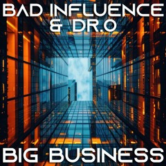 Bad Influence & Dr.O - Big Business (HUS062)
