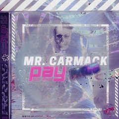 Pay(For What) [PRYZMS FLIP] - Mr. Carmack