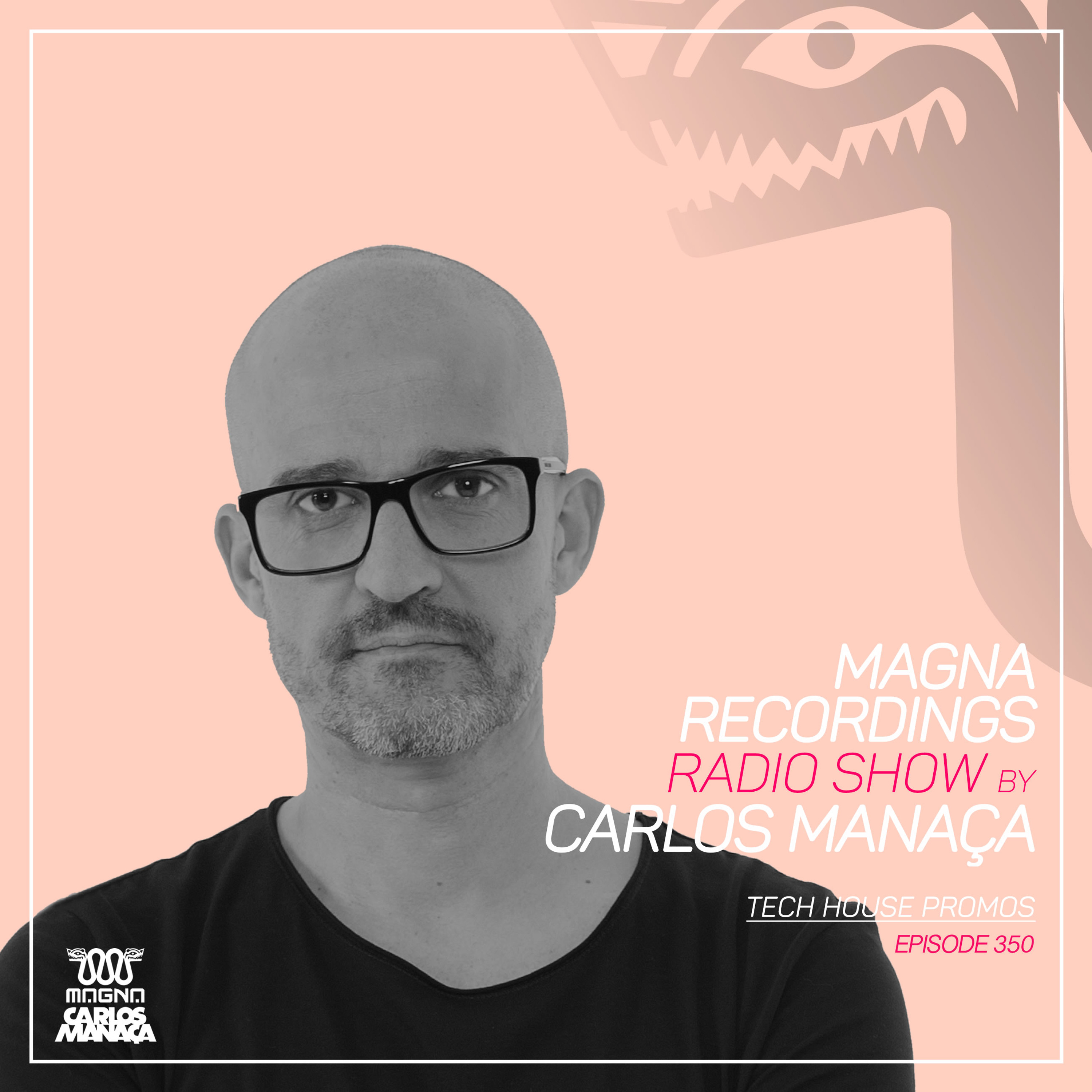 Magna Recordings Radio Show by Carlos Manaca 350 | Tech House Promos episode artwork