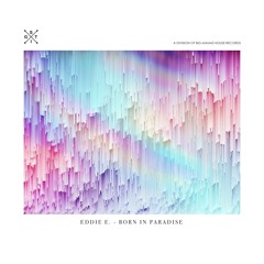 Eddie E. - Born in Paradise