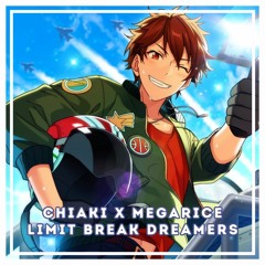 Limit Break Dreamers | Chiaki x megarice duet