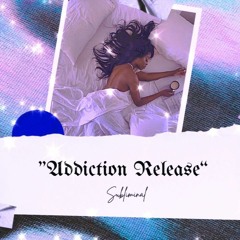 "𝕬𝖉𝖉𝖎𝖈𝖙𝖎𝖔𝖓𝖘 𝕽𝖊𝖑𝖊𝖆𝖘𝖊" Release unhealthy addictions/blockages Subliminal