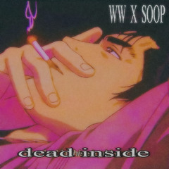 Dead inside (ft. Soopgod)