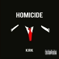 Kirk - Homicide (slowed & reverbed)