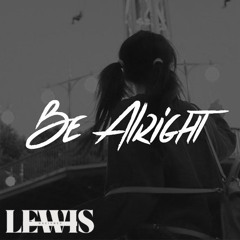 Dean Lewis - Be Alright (Lewis Macinnes Remix)