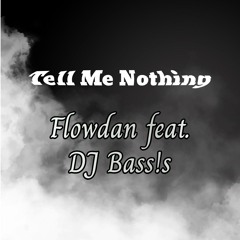 Tell Me Nothing - Flowdan feat. DJ Bass!s (UKG Bootleg)