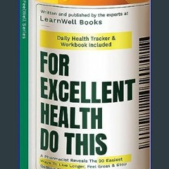 #^DOWNLOAD 📖 For Excellent Health, Do This: A Pharmacist Reveals The 20 Easiest Ways To Live Longe