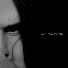 Control, Rewind