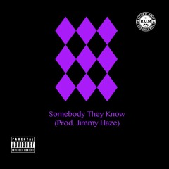 Rich Uncle Mike ~ Somebody They Know (Prod. by Jimmy Haze)