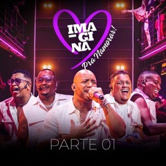 Imaginasamba - Imagina Pra Namorar ( Parte 1)