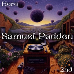 Here 2nd ~ Samuel Padden