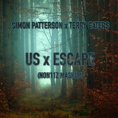 [FREE DOWNLOAD] Simon Patterson x Terry Gaters - Us x Escape (NON11Z Mashup)