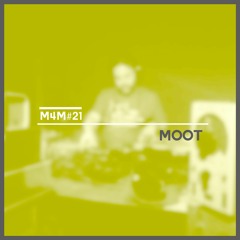 M4M 21 w/ MOOT