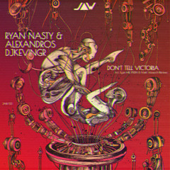 FEINSTOFF PREMIERE: Ryan Nasty & Alexandros Djkevingr - Don't Tell Victoria (Ryan Hill Remix)