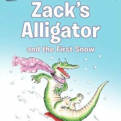 Access EPUB 📩 Zack's Alligator and the First Snow: A Winter and Holiday Book for Kid