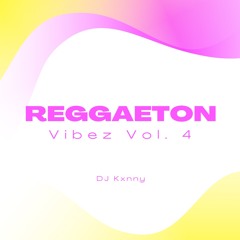 Reggaeton Vibez Vol. 4