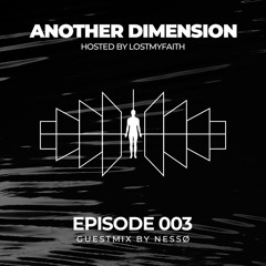 Another Dimension Radio 003 - NESSØ Guestmix