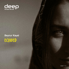 Beynur Kayali - Echoed (Original Mix) DHN773