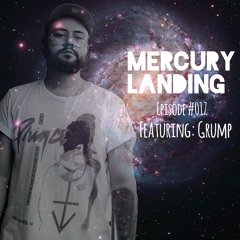 Mercury Landing Episode #017 Feat. Grump