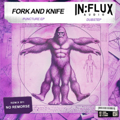 𝐏𝐑𝐄𝐌𝐈𝐄𝐑𝐄: Fork and Knife - Puncture (No Remorse Remix) [INFLUX 089] (Clip)