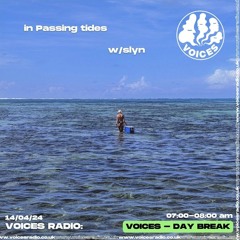 in Passing tides ~ (Voices Radio)