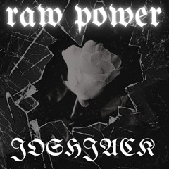 JoshJack- Rawpower