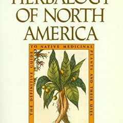 ✔️ [PDF] Download Indian Herbalogy of North America: The Definitive Guide to Native Medicinal Pl