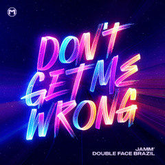 JAMM', Double Face Brazil - Don't Get Me Wrong (Extended Mix)