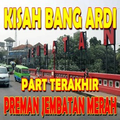 Kisah ARDI Part 3 Preman Jembatan Merah Jakarta Pusat