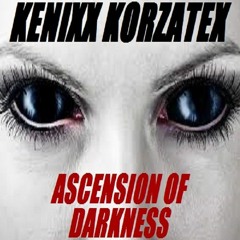 Kenixx Korzatex - Ascension Of Darkness