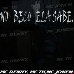 MTG - NO BECO ELA SABE (MC DENNY, MC TH, MC JONEM)