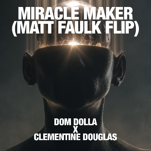Dom Dolla ft. Clementine Douglas - Miracle Maker [THREE SIX ZERO/SONY]