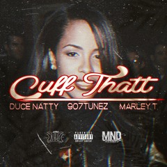 Cuff Thatt (Ft Duce Natty & Marley T)