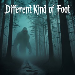 Different Kind of Foot (Bigfoot)