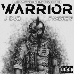 Warrior Lewfrmdisrict3 xFamdrew xJ-Dub