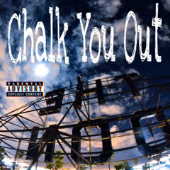 Chalk You Out Ft. JayCee & Duwap (Prod. By Kel24k)