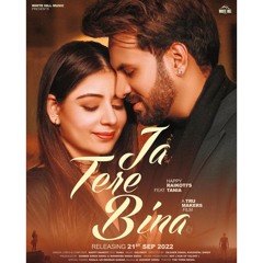 Ja Tere Bina | Happy Raikoti