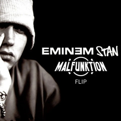 Eminem - Stan (MalFunktion Flip)