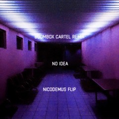 Don Toliver - No Idea [Boombox Cartel Remix] (Nicodemus Flip)