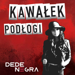 DeDe Negra - Kawalek Podlogi (Alex Inc Edit)