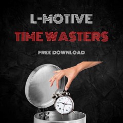 L-Motive - Time wasters (FREE DOWNLOAD)