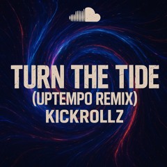 Turn the Tide ( Pat B edit ) KICKROLLZ uptempo remix