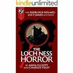 <Download>> The Loch Ness Horror: A Sherlock Holmes and Lucy James Mystery