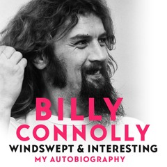 WINDSWEPT & INTERESTING by Billy Connolly, read by Billy Connolly - audiobook extract